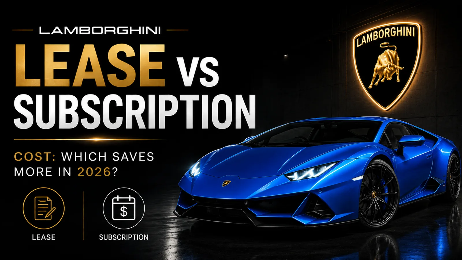 Lamborghini Lease vs Subscription Cost: Which Saves More in 2026?